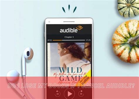 do i lose my books if i cancel audible